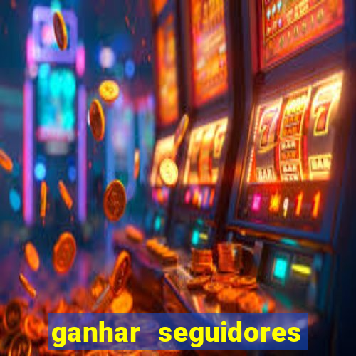 ganhar seguidores brasileiro no instagram